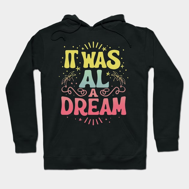 it was all a dream Hoodie by RalphWalteR